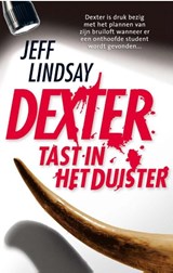 Dexter tast in het duister - Jeff Lindsay - 9789024585847