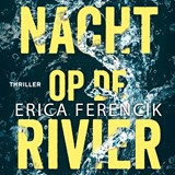 Nacht op de rivier - Erica Ferencik - 9789024586929