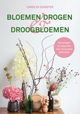 Bloemen drogen & droogbloemen - Carolyn Dunster - 9789024595983