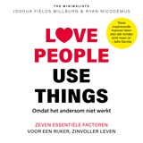 Love people, use things - Joshua Fields Millburn ; Ryan Nicodemus - 9789024596324