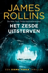 Het zesde uitsterven - James Rollins - 9789024596942