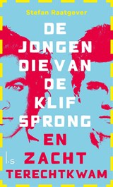 De jongen die van de klif sprong en zacht terechtkwam - Stefan Raatgever - 9789024597215