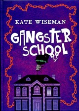 Gangsterschool - Kate Wiseman - 9789025114039