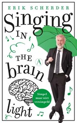 Singing in the brain light - Erik Scherder - 9789025309053