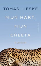 Mijn hart, mijn cheeta - Tomas Lieske - 9789025321659
