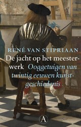 De jacht op het meesterwerk - STIPRIAAN, Rene van - 9789025367800
