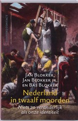 Nederland in twaalf moorden - BLOKKER, J. & BLOKKER, J. JR. & BLOKKER, B. - 9789025425647