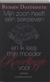 Mijn zoon heeft een seksleven en ik lees mijn moeder Roodkapje voor - DORRESTEIN, Renate - 9789025427559