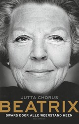 Beatrix, dwars door alle weerstand heen - Jutta Chorus - 9789025432027