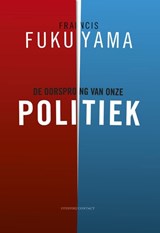 De oorsprong van onze politiek - Francis Fukuyama - 9789025436940