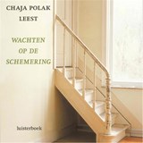 Wachten op de schemering - Chaja Polak - 9789025439095