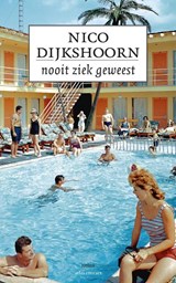 Nooit ziek geweest - Nico Dijkshoorn - 9789025439309