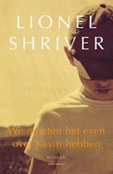 We moeten het even over Kevin hebben - Lionel Shriver - 9789025439958
