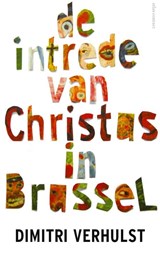 De intrede van Christus in Brussel - Dimitri Verhulst - 9789025441401