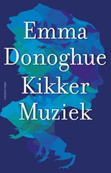 Kikkermuziek - Emma Donoghue - 9789025444020