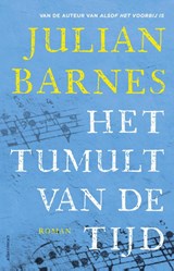 Het tumult van de tijd - Julian Barnes - 9789025446611