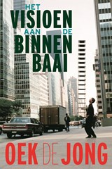 Het visioen aan de binnenbaai - Oek de Jong - 9789025449315