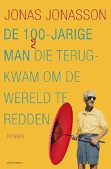 De 100-jarige man die terugkwam om de wereld te redden - Jonas Jonasson - 9789025452735