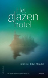 Het glazen hotel - Emily St. John Mandel - 9789025453930