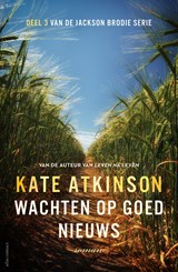 Wachten op goed nieuws - Kate Atkinson - 9789025454869