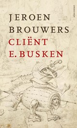 Cliënt E. Busken - Jeroen Brouwers - 9789025455941