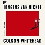 De jongens van Nickel - Colson Whitehead - 9789025457600