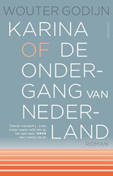 Karina of de ondergang van Nederland - Wouter Godijn - 9789025463847