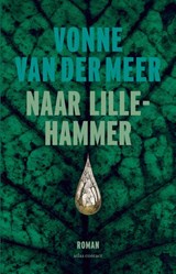 Naar Lillehammer - Vonne van der Meer - 9789025470593