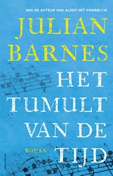 Het tumult van de tijd - Julian Barnes ; Ronald Vlek - 9789025472283