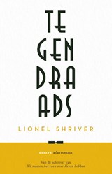 Tegendraads - Lionel Shriver - 9789025473440
