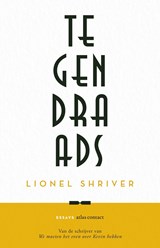 Tegendraads - Lionel Shriver - 9789025473457