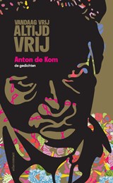 Vandaag vrij, altijd vrij - Anton de Kom - 9789025474744