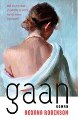 Gaan - Roxana Robinson - 9789025476854