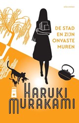 De stad en zijn onvaste muren - Haruki Murakami - 9789025477226