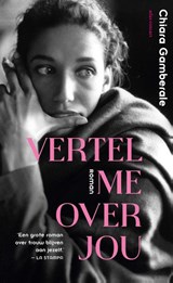 Vertel me over jou - Chiara Gamberale - 9789025477516