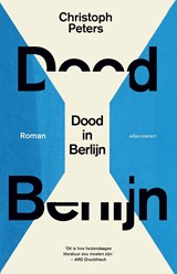 Dood in Berlijn - Christoph Peters - 9789025477813