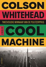 Cool machine - Colson Whitehead - 9789025478841