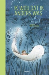 Ik wou dat ik anders was - Paul Biegel - 9789025775148