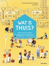 Wat is thuis? - Kristina Scharmacher-Schreiber - 9789025777784