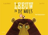 Vertelplaten De leeuw in de muis - Rachel Bright - 9789025781736