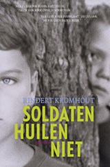 Soldaten huilen niet - Rindert Kromhout - 9789025856151