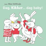 Dag, Kikker... dag baby! - Max Velthuijs - 9789025881030