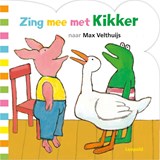 Zing mee met Kikker - Max Velthuijs - 9789025883188