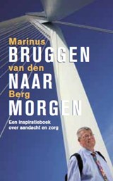 Bruggen naar morgen - Marinus van den Berg - 9789025901516