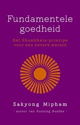 Fundamentele goedheid - Sakyong Mipham - 9789025903800