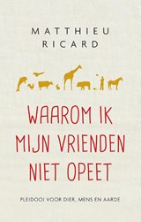 Waarom ik mijn vrienden niet opeet - Matthieu Ricard - 9789025904630