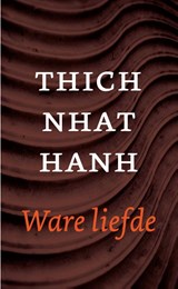 Ware liefde - Thich Nhat Hanh - 9789025904883