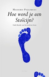 Hoe word je een stoïcijn? - Massimo Pigliucci - 9789025905675