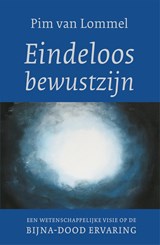 Eindeloos bewustzijn - Pim van Lommel - 9789025906184