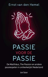 Passie voor de passie - Ernst van den Hemel - 9789025908577